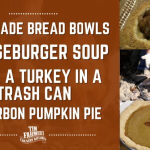 Easy Bread Bowl Filled w/ Cheeseburger Soup, Cook a Turkey in a Trash Can & Bourbon Pumpkin Pie #935
