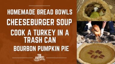 Easy Bread Bowl Filled w/ Cheeseburger Soup, Cook a Turkey in a Trash Can & Bourbon Pumpkin Pie #935