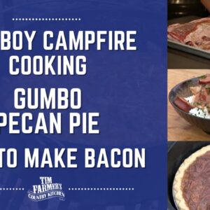 Cowboy Campfire Cooking: Gumbo & Pecan Pie in the Dutch Oven - How-To Make Your Own Bacon (#933)